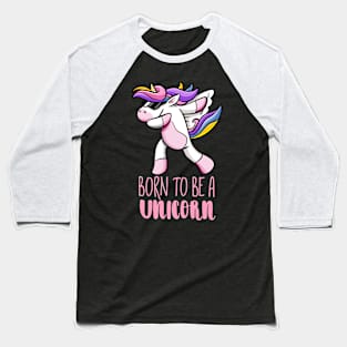 Born To Be A Unicorn Baseball T-Shirt